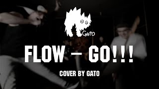 ⌈GATO⌋ FLOW  Go RUS BAND COVER [upl. by Hayyim568]