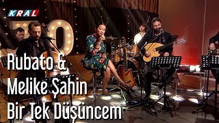 Rubato amp Melike Şahin  Bir Tek Düşüncem [upl. by Waldack]