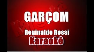 Garçom  Reginaldo Rossi  Karaokê [upl. by Einnob]