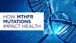 MTHFR Mutations Explained How MTHFR Mutations Impact Your Health [upl. by Yebot652]