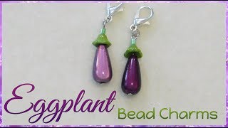 Eggplant Bead Charms [upl. by Nisotawulo615]