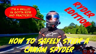 STEERING THE SPYDER effectively and Safely A FEW POINTERS A LITTLE HOW TO VIDEO [upl. by Adi118]