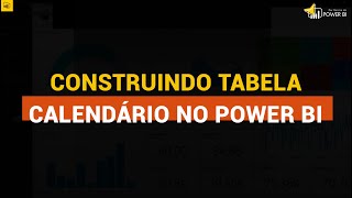 Construindo Tabela Calendário no Power BI [upl. by Naomi]