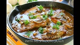 One Pan Pork Chops in Mushroom and Garlic Gravy  in 30 Minutes [upl. by Aihcrop389]