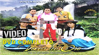 VOCES DE ORO DE ANTABAMBA ► DVD Completo Huaylia 2016  Official Video  PAREDES Producciones [upl. by Heman945]