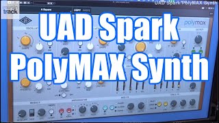 UAD Spark PolyMAX Synth Demo amp Review [upl. by Hsetirp349]