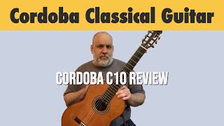 Cordoba C10 Review  By Nylon Plucks [upl. by Chaves]