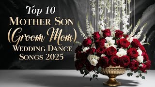 Top 10 MotherSon Wedding Songs 2025 Best Groom Mom Wedding Dance Songs 2025 [upl. by Jovita]