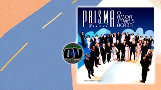 Prisma Brasil  O Amor Jamais Acaba 1993 Album Completo HQ FLAC PLAYLIST [upl. by Llednar]