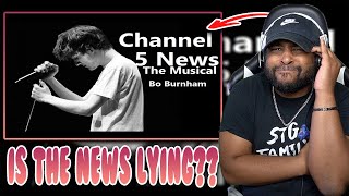 THE NEWS IS A LIE   Bo Burnham  Channel 5 News   Reaction [upl. by Theurer]