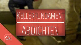 Kellerfundament gegen aufsteigende Feuchtigkeit abdichten 🛠 Heimwerker SPEZIAL [upl. by Anahsahs]