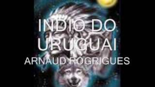 Arnaud Rodrigues Indio do Uruguai [upl. by Lesnah768]