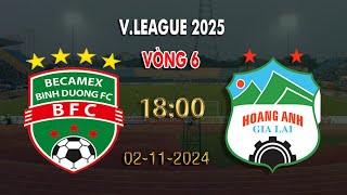 🔴BÌNH LUẬN TRỰC TIẾP BÌNH DƯƠNG VS HAGL VÒNG 6 VLEAGUE 2025 [upl. by Haliehs]