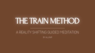 Shifting Guided Meditation  The Train Method [upl. by Rifkin]