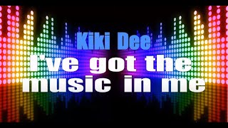 Kiki Dee  Ive Got The Music In Me  With Lyrics HD VocalStar Karaoke 4K [upl. by Lach]