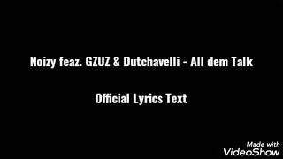 Noizy feat GZUZ amp Dutchavelli  All dem Talk Official Lyrics text [upl. by Elorac]