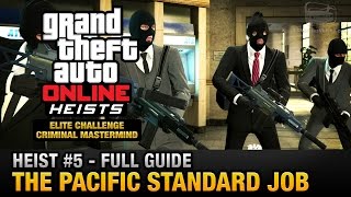 GTA Online Heist 5  The Pacific Standard Job Elite Challenge amp Criminal Mastermind [upl. by Eglantine782]