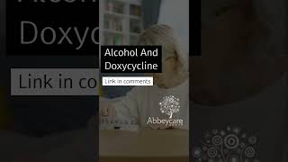 Alcohol And Doxycycline [upl. by Searcy]