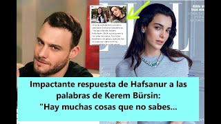 Impactante respuesta de Hafsanur a las palabras de Kerem Bürsin quotHay muchas cosas que no sabes [upl. by Dagny]