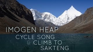 Imogen Heap  Climb to Sakteng [upl. by Lynad]