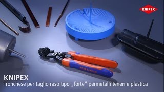 KNIPEX Tronchese per taglio raso tipo „forte“ per metalli teneri e plastica [upl. by Notrub108]