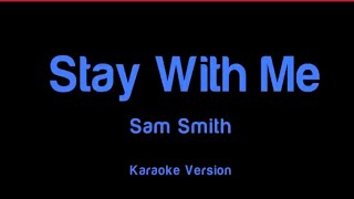 Stay With Me Sam Smith  karaoke version [upl. by Pressey348]