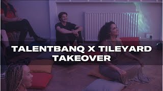 TALENTBANQ x Tileyard Takeover  Tileyard Education [upl. by Thad950]