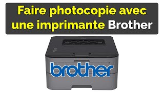 Comment faire une photocopie avec une imprimante Brother [upl. by Elmaleh]