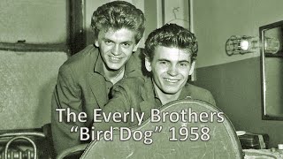 quotBird Dogquot  The Everly Brothers 1958 [upl. by Searcy]