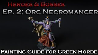 Ep 23  Orc Necromancer from Green Horde [upl. by Cimah60]