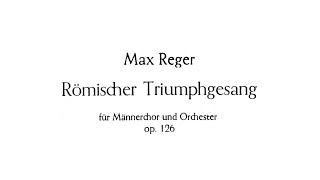 Max Reger  Römischer Triumphgesang op 126 [upl. by Notniv479]