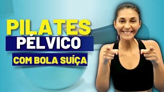 PILATES PÉLVICO COM BOLA PARA FORTALECIMENTO DO ASSOALHO PÉLVICO  Acabe com a perda de urina [upl. by Nitsrek]