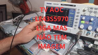 TV AOC LE43S5970 LIGA MAS NÃO TEM IMAGEM [upl. by Lienaj]