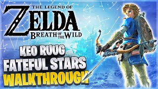 Keo Ruug Shrine Walkthrough  Fateful Stars  Legend of Zelda Breath of the Wild [upl. by Ellicec]