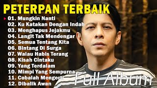 Peterpan Full Album  Kumpulan Lagu Peterpan Terbaik  Mungkin Nanti Ku Katakan Dengan Indah [upl. by Ayekat646]