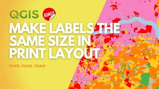 Make label size the same in Print Layout in QGIS [upl. by Tiat757]