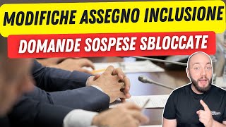 ASSEGNO DI INCLUSIONE modifiche dal Governo in arrivo domanda sospese in lavorazione [upl. by Tsenrae]