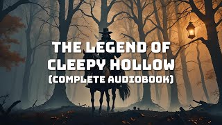 The Legend of Sleepy Hollow by Washington Irving Complete Audiobook  Classic Horror Stories [upl. by Rezeile615]