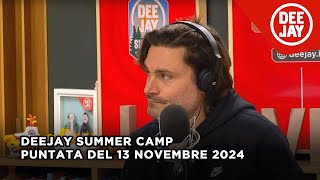 Deejay Summer Camp  Puntata del 13 novembre 2024 [upl. by Amles]