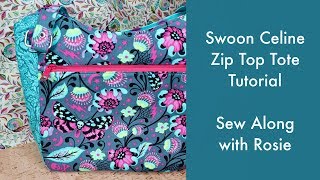 Swoon Celine Zip Top Tote Tutorial  Sew Along with Rosie [upl. by Cammie120]