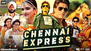 Chennai Express Full Movie HD  Shah Rukh Khan  Deepika Padukone  Nikitin Dheer  Review amp Facts [upl. by Ming]