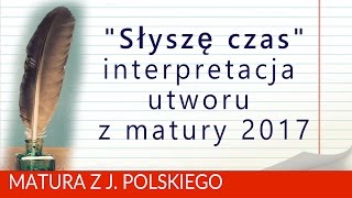 122 quotSłyszę czasquot  interpretacja utworu z matury 2017 [upl. by Eide885]