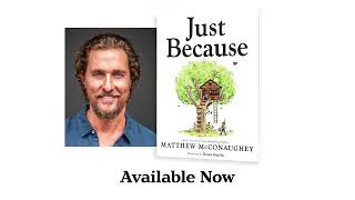 Just Because by Matthew McConaughey  Book Trailer [upl. by Surat]