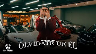 OLVIDATE DE ÉL  KEVIN ROLDAN Official Video [upl. by Aneg]