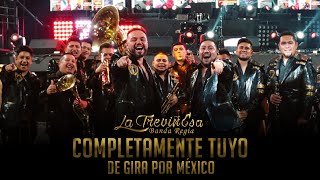 La Treviñosa Banda Regia  Completamente Tuyo De gira por México [upl. by Cornelia]