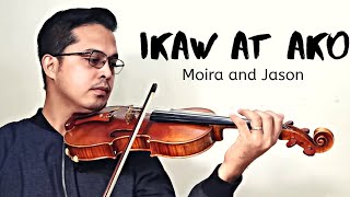 IKAW AT Ako Moira Dela Torre amp Jason Marvin VIOLIN [upl. by Gualtiero217]