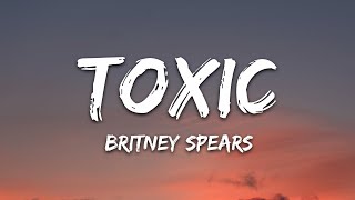 Britney Spears  Toxic Lyrics [upl. by Arretahs]