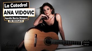 Ana Vidovic plays La Catedral by Agustín Barrios Mangoré on a classical guitar  クラシックギター [upl. by Saire]