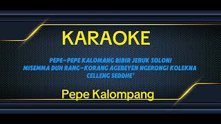 KARAOKE lagu Pepe Kalompang Andi kdi [upl. by Fortunia610]