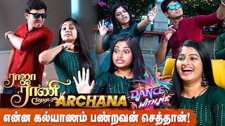 Basically எனக்கு பொண்ணுங்களை புடிக்காது  Raja Rani 2 Serial VJ Archana  Dance with Me [upl. by Anirrak]